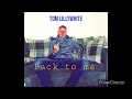 Tom lillywhite - back to me (prod by sluggy beats)