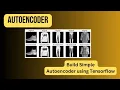 Building a Simple Autoencoder with TensorFlow Easy Guide