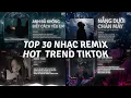 Download Lagu TOP 30 Nhạc Remix TikTok Hot Trend 2025: Anh Đã Không Biết Cách Yêu Em, Nắng Dưới Chân Mây, Anh Vui