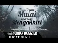 Download Lagu Kau Yang Mulai Kau Yang Mengakhiri | Ustadz Subhan Bawazier