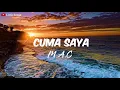 Download Lagu Cuma Saya - M.A.C (Lirik) || Ko mo cari yang bagaimana [Lagu tiktok viral]