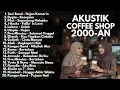 Download Lagu LAGU BAND 2000-AN POP INDONESIA HITS PALING ENAK DIDENGAR | Playlist Full Album Coffee Shop Akustik