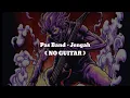 Download Lagu Pas Band - Jengah (NO GUITAR)Vocal+Chord+Lyric