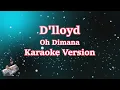 Download Lagu D'LLOYD - OH DIMANA (Karaoke Lirik Tanpa Vocal)