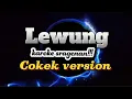 Download Lagu Karoke Lewung//Garap cokek sragen// full lirik berjalan !!!! Audio bersih glerrr !!!!!