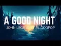 Download Lagu John Legend - A Good Night ft. Bloodpop (Lyrics)