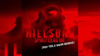 hillsong spirit lead me pro tees gqom remake
