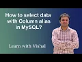 Select records with column alias in MySQL Learn with Vishal