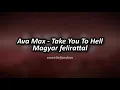 Download Lagu Ava Max - Take You To Hell  | Magyar felirattal