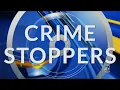 Crime Stoppers Assault burglary and 2 warrants