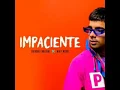 Chencho Corleone ■ IMPACIENTE■ Miky Woodz