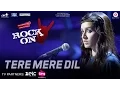 Tere Mere Dil - Rock On 2 | Farhan Akhtar \u0026 Shraddha Kapoor | Shankar Ehsaan Loy