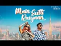 Download Lagu MAIN SUTTI RAIYAAN ( full song ) : Deep Jandu || Rashmeet Kaur