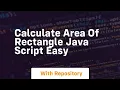Calculate area of rectangle java script easy