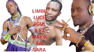 LIMBU LUCHAGULA FT MAYIKSAI SARA LIMIX BY MASELE LIMBU 