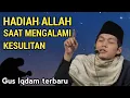 Download Lagu GUS IQDAM TERBARU - Hadiah allah saat mengalami kesulitan