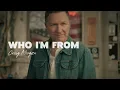 Craig Morgan - Who I'm From (Official Music Video)
