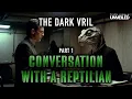 THE DARK VRIL A Conversation with a Reptilian Parasitic Mind Control