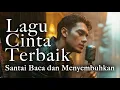 Download Lagu Musik Santai Sambil Kerja, Nyetir, atau Galau | 1Jam Nonstop Lagu Cinta Penuh Perasaan