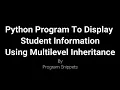 Python Program To Display Student Data Using Multilevel Inheritance