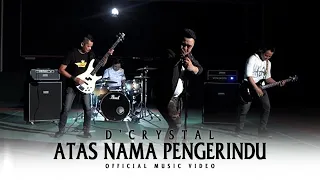 Download Atas Nama Pengerindu by D'Crystal Band (Official Music Video) MP3