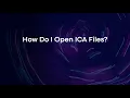How Do I Open ICA Files