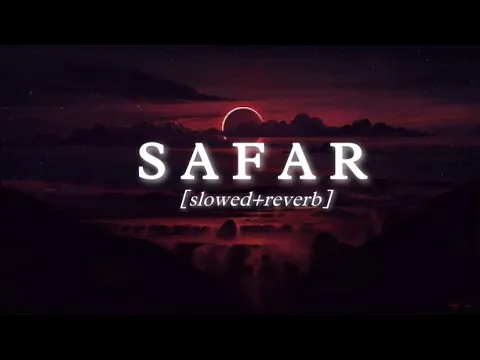 Download MP3 Safar | Juss | Slowed \u0026 Reverb