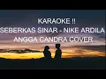 Download Lagu KARAOKE !! SEBERKAS SINAR - NIKE ARDILA || ANGGA CANDRA COVER Akustik