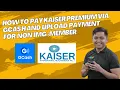 How to Pay Kaiser premium via GCASH and upload payment for non-IMG member