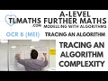 OCR MEI MwA A Tracing an Algorithm 08 Tracing an Algorithm Complexity