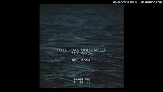 freddy da stupid acizzy ozana sa not the same afro main audio 