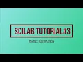 SCILAB TUTORIAL MATRIX SUBTRACTION