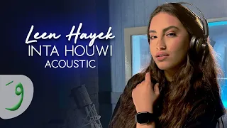 Leen Hayek Inta Houwi Acoustic Official Video 2023 لين الحايك انت هوي اكوستيك  Leen Hayek Inta Houwi Acoustic Official Video 2023 لين الحايك انت هوي اكوستيك