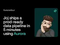 Production ready data pipelines infrastructure in 5 minutes with Aurora