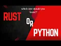 Rust or Python Which one should you learn in 2025