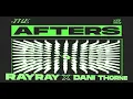 RayRay & Dani Thorne - The Afters (Visualizer)