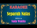 Download Lagu SEPARUH NAFAS - Dewa 19 [ KARAOKE ] Nada Wanita