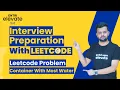 Leetcode Problem 11 - Container with most water Interview Preparation with Leetcode