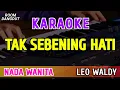 Download Lagu TAK SEBENING HATI - KARAOKE NADA WANITA || LEO WALDY