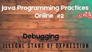 Debugging Java Programs Online for Illegal start of expression