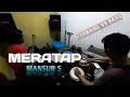 Download Lagu MERATAP - MANSUR S ( KENDANG VS BASS )