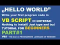 VBS Tutorial for beginners PART - Write your VB Script HELLO WORLD code in minutes
