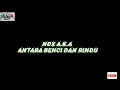 Download Lagu NDX A.K.A Antara Benci Dan Rindu ( Lirik Musik Video)