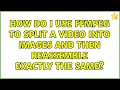 How do I use ffmpeg to split a into images and then reassemble exactly the same