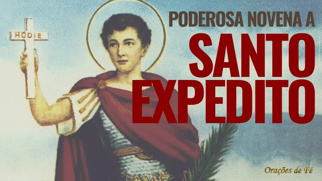PODEROSA NOVENA A SANTO EXPEDITO - O santo das causas urgentes [COMPLETA]