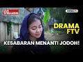 Lagu 🔴 KESABARAN MENANTI JODOH! | LIVE DRAMA FTV | 26 DESEMBER 2025