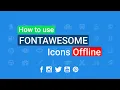 How to use font awesome icons offline 2025
