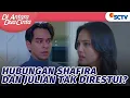 Download Lagu Hubungan Shafira dan Julian Tak Diresui? | Di Antara Dua Cinta Episode 5