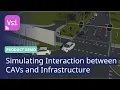 Simulating the Interaction between CAVs and Infrastructure PTV Vissim Demo