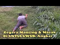 Download Lagu NGESOT...!!! GEGARA MANCING \u0026 MASAK DI UNTULUWUK ANGKER